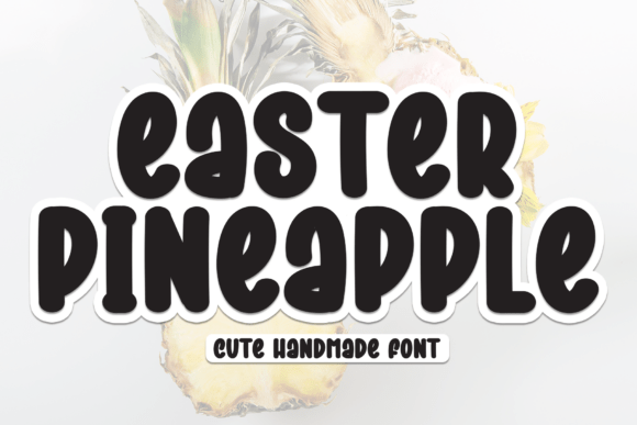 Easter Pineapple: A Thoughtful Display Font for Editorial Warmth