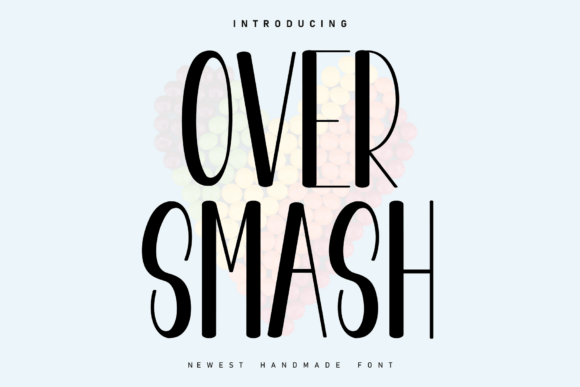 Over Smash: A Handwritten Display Font That Feels Like a Sigh of Relief